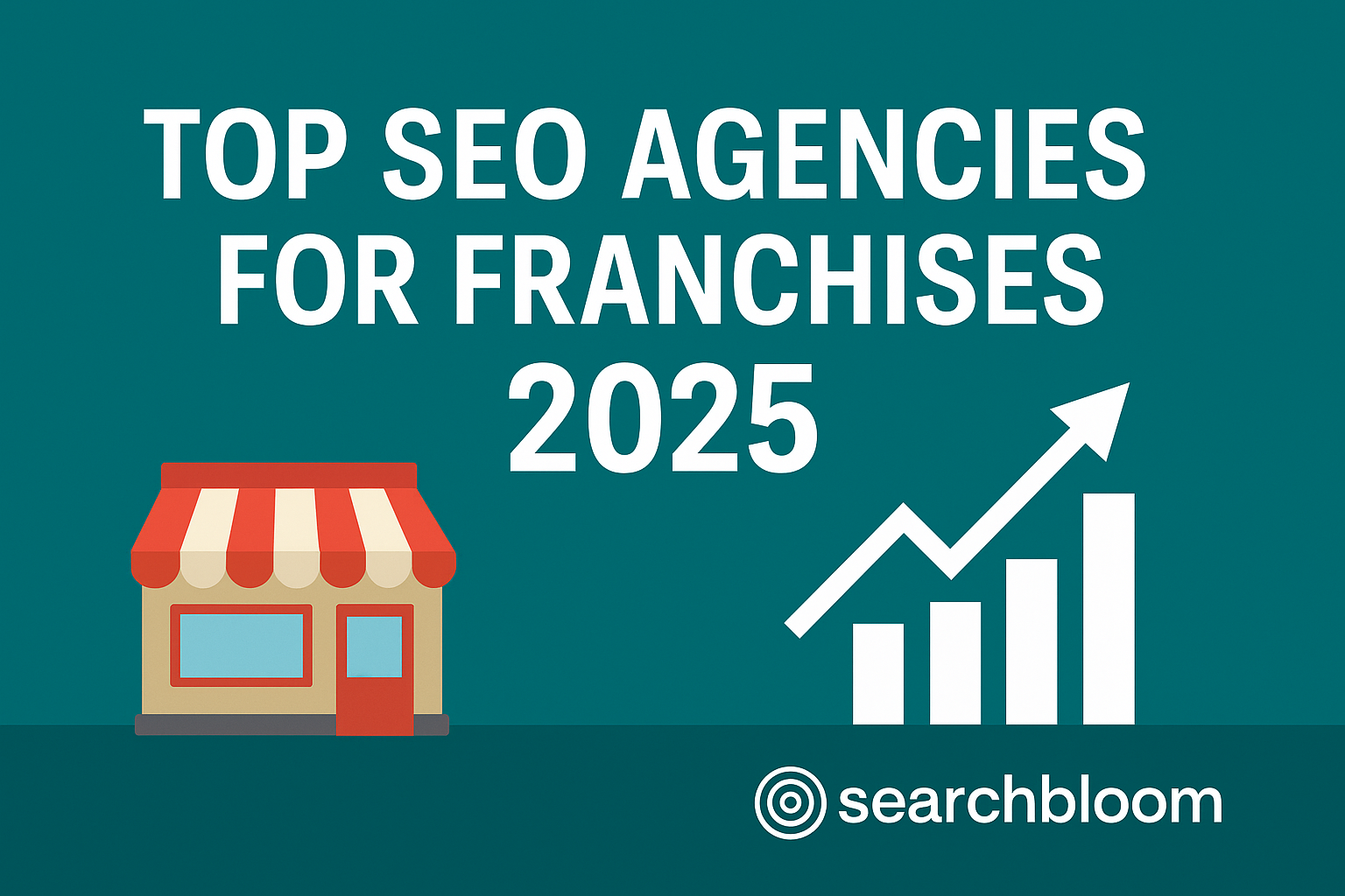 Top SEO Agencies for Franchises 2025