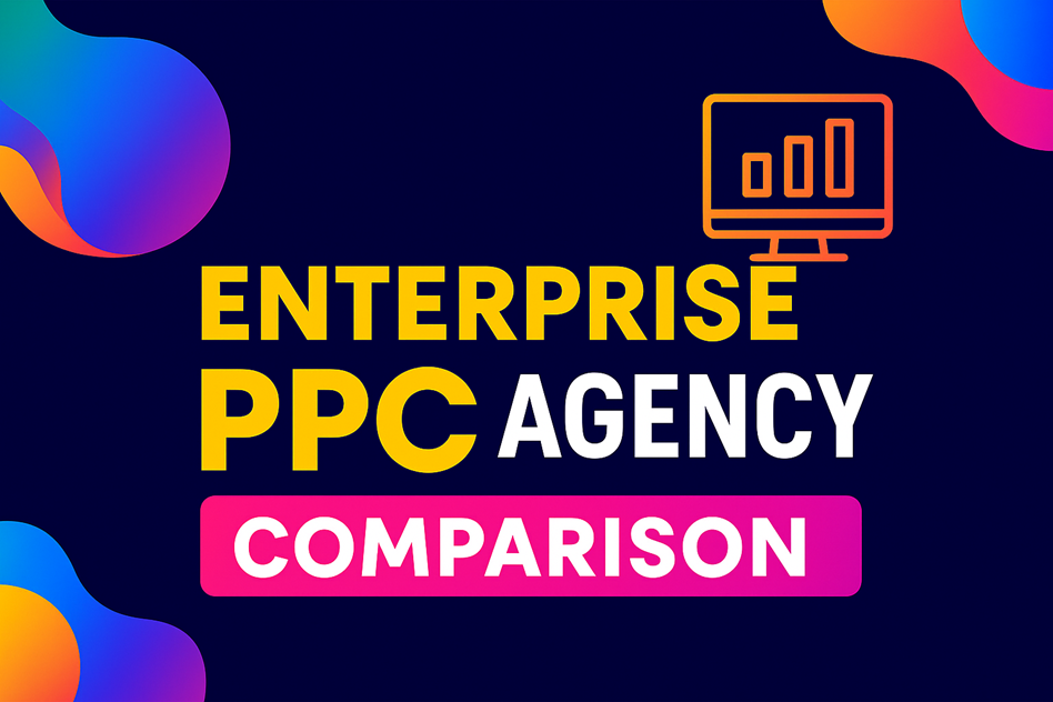 Enterprise PPC Agency Comparison